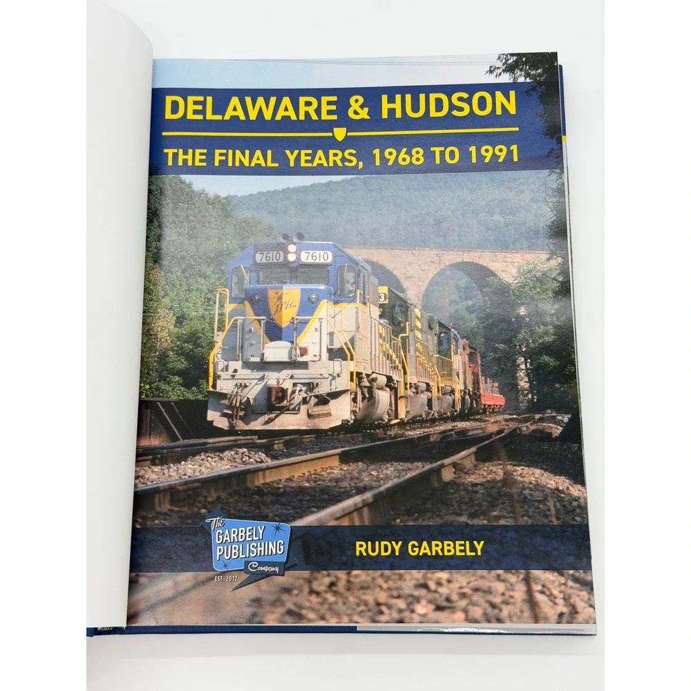 Delaware & Hudson The Final Years 1968 To 1991 by Rudy Garbely Hardcover Book